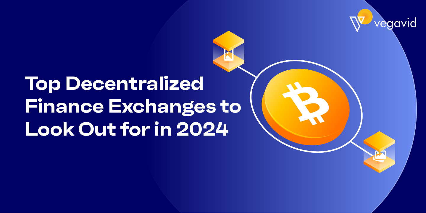 top-decentralized-finance-exchanges-to-look-out-for-in-2024
