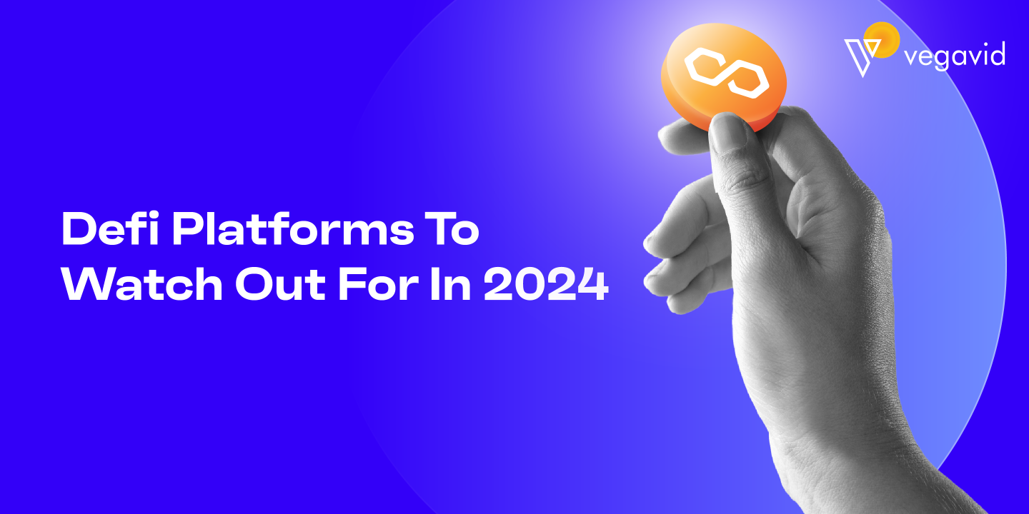 Defi Platforms To Watch Out For In 2024@2x