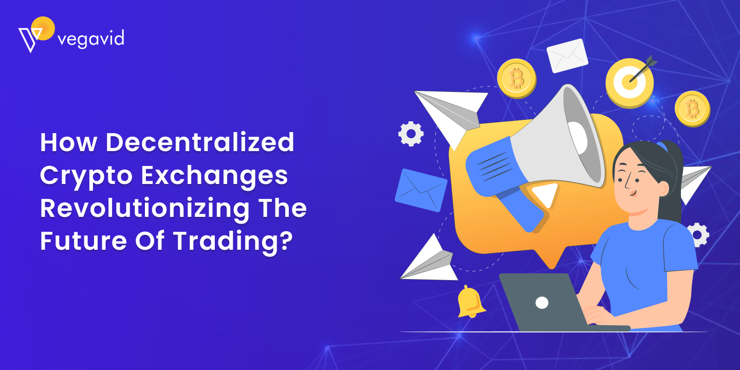 How Decentralized Crypto Exchanges Revolutionizing the Future of Trading