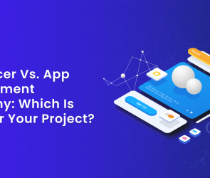 Freelancer vs. App Development Company_ Which is Right for Your Project