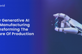 How Generative AI for Manufacturing Transforming the Future of Production