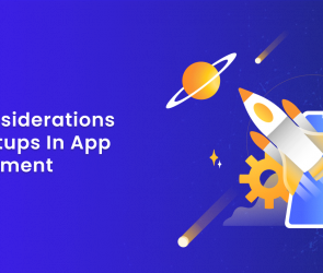 Key Considerations for Startups in App Development