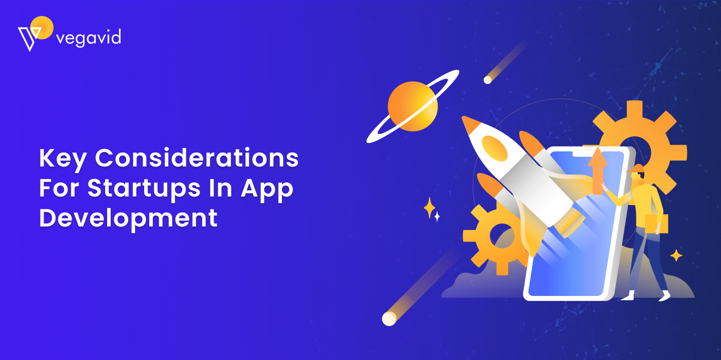 Key Considerations for Startups in App Development