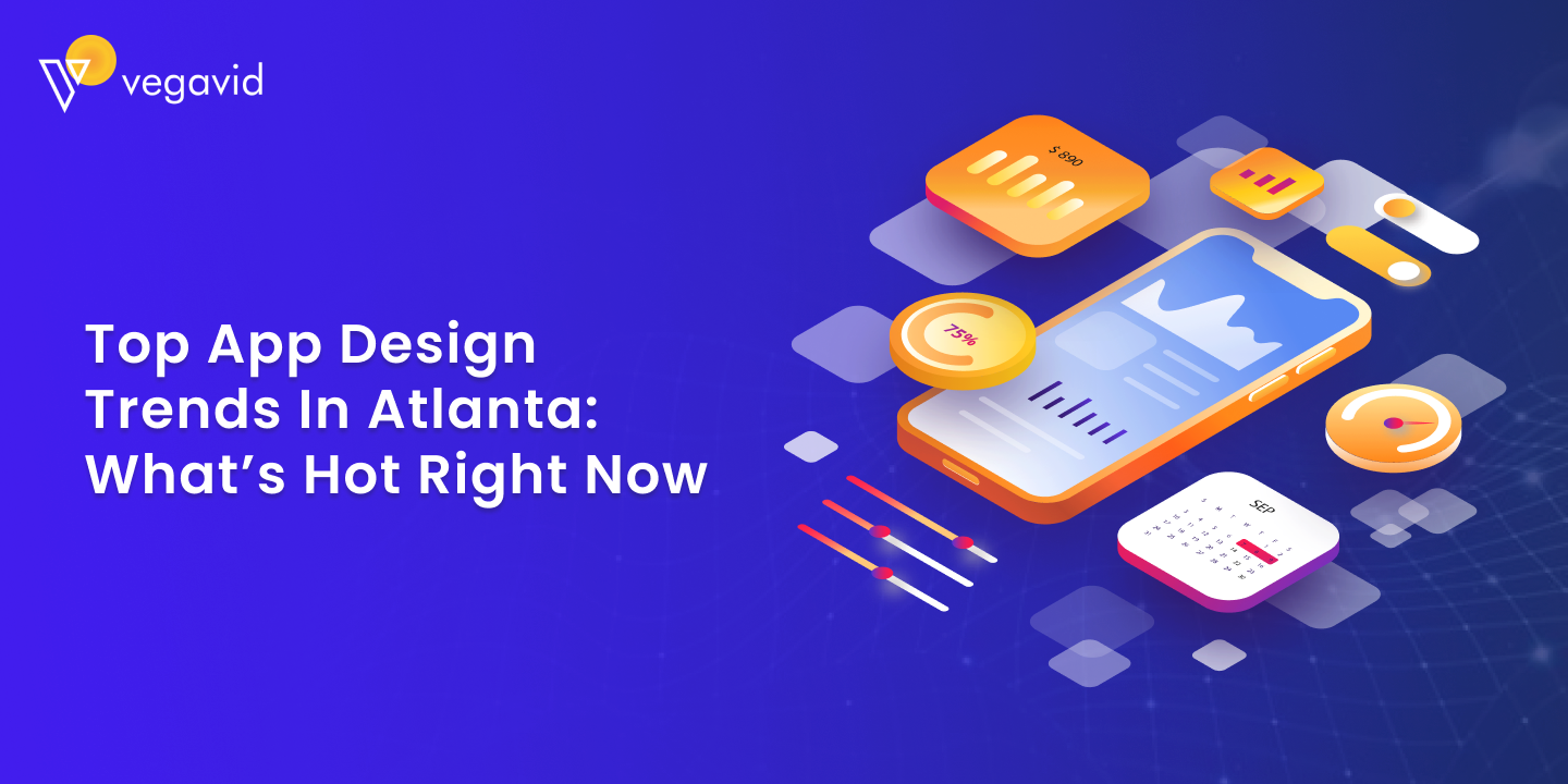 Top App Design Trends in Atlanta_ What’s Hot Right Now