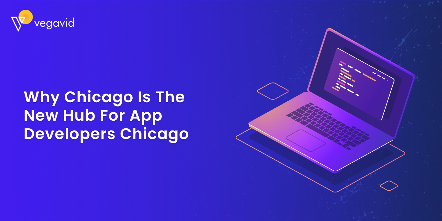 Why Chicago is the New Hub for App Developers Chicago