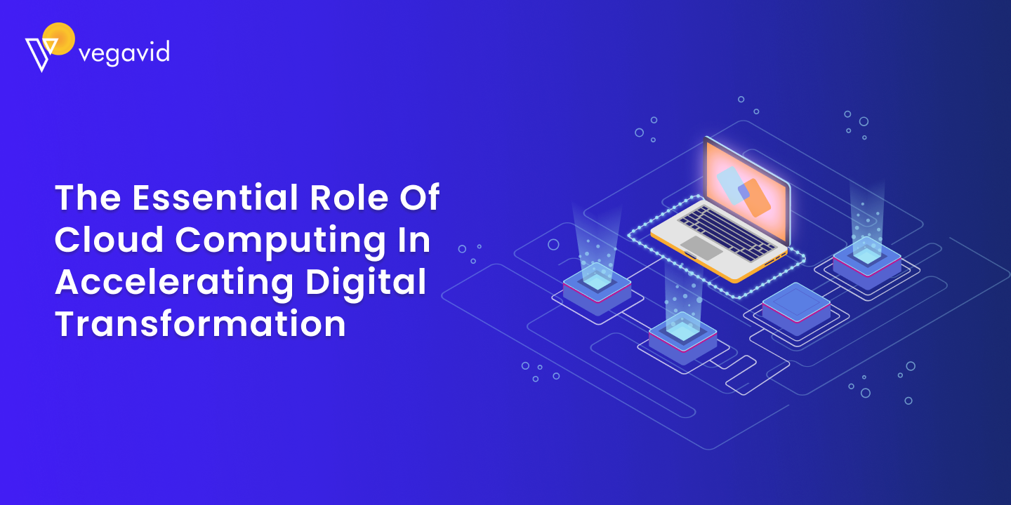 The Essential Role of Cloud Computing in Accelerating Digital Transformation