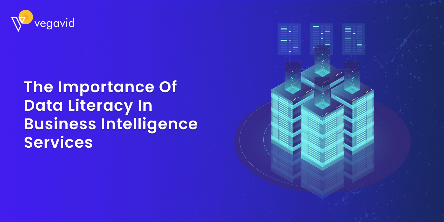 The Importance of Data Literacy in Business Intelligence Services