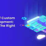 The Rise of Custom App Development_ Choosing the Right Company