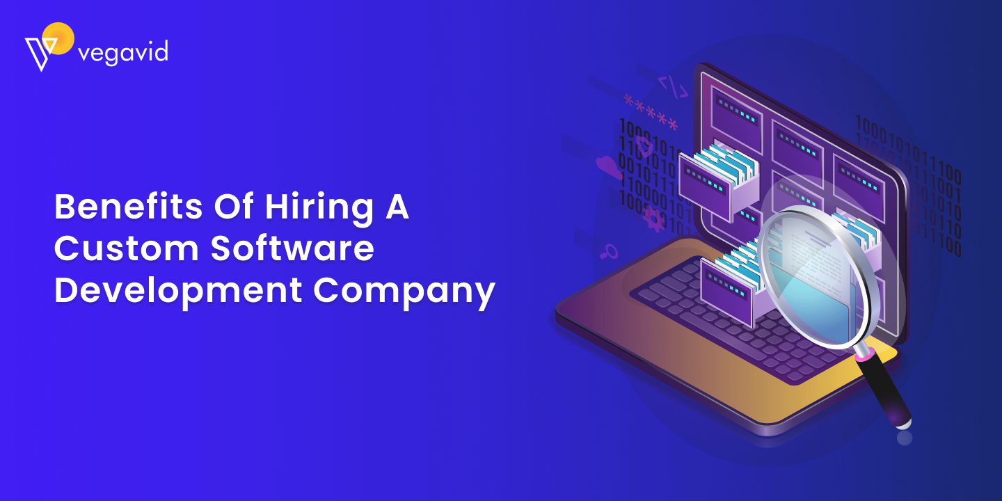 Benefits of Hiring a Custom Software Development Company