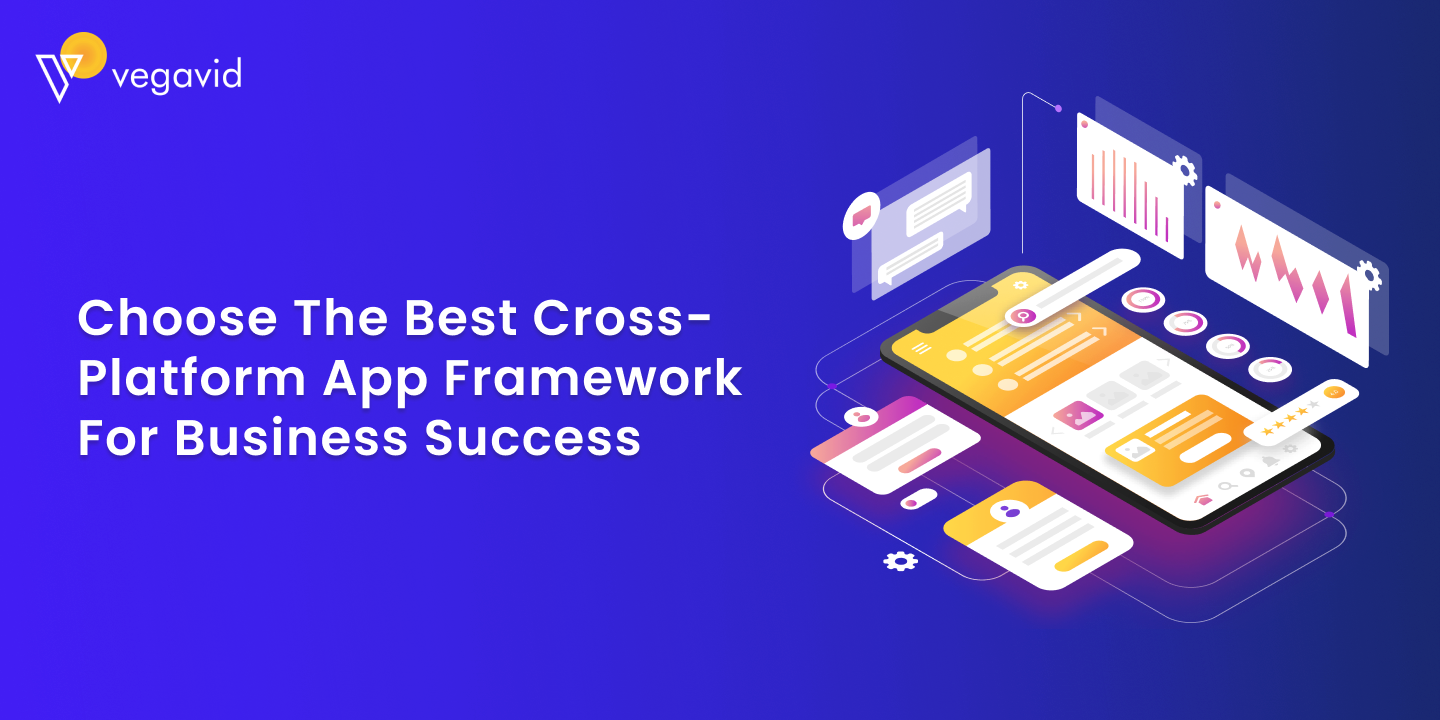 Choose the Best Cross-Platform App Framework for Business Success