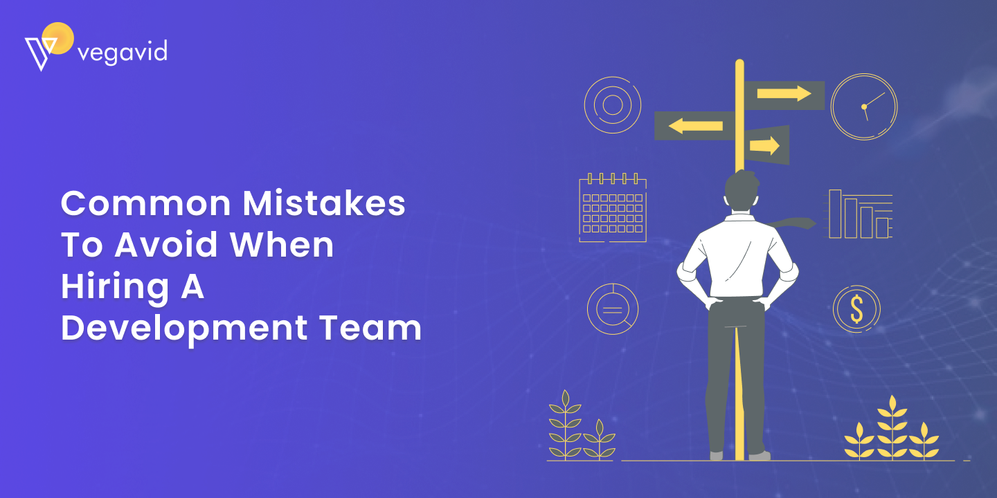 Common Mistakes to Avoid When Hiring a Development Team