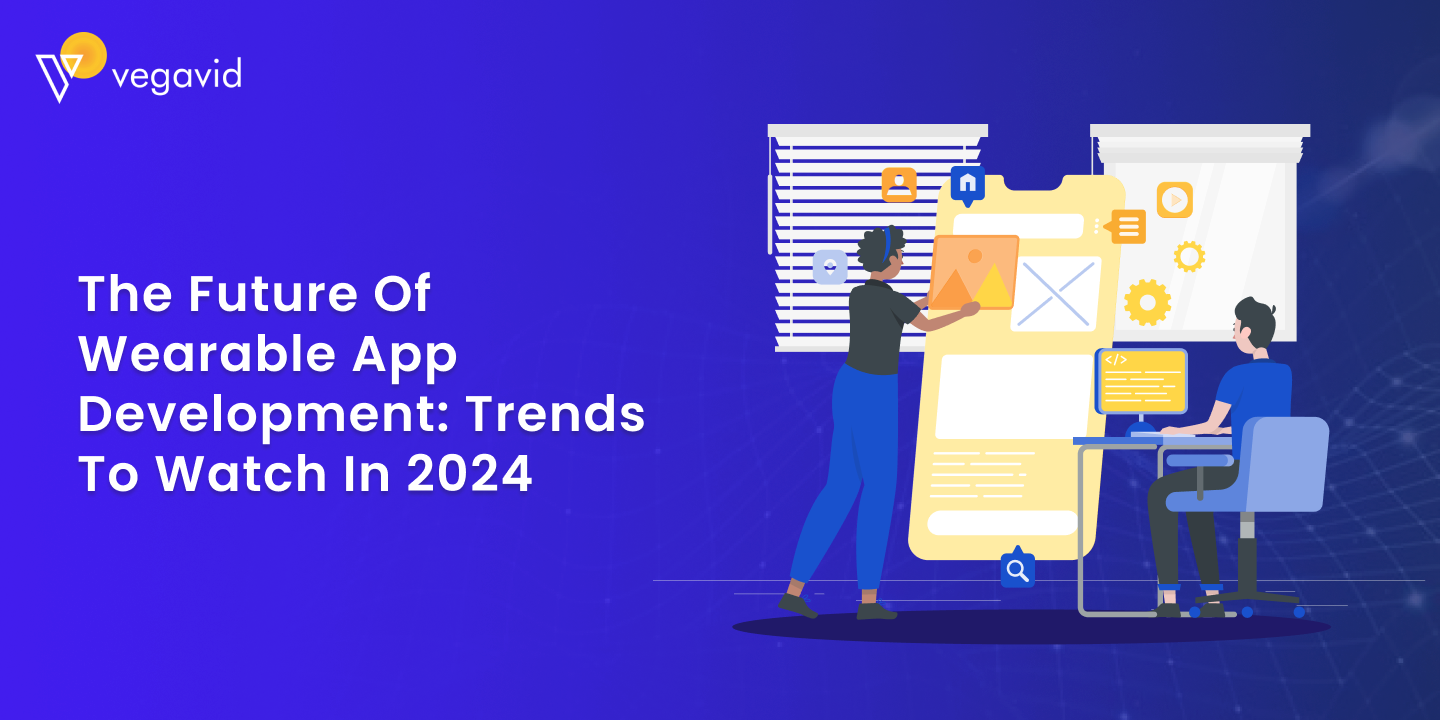 The Future of Wearable App Development_ Trends to Watch in 2024