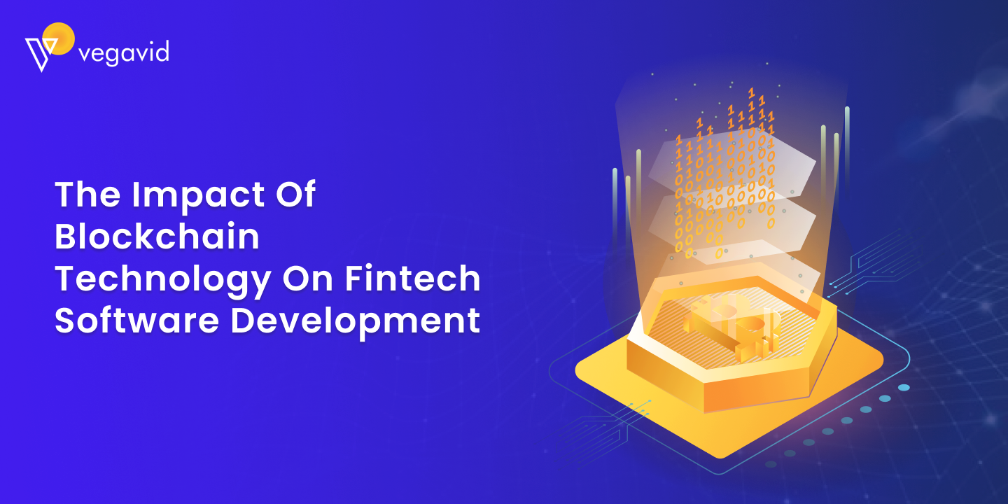 The Impact of Blockchain Technology on Fintech Software Development