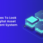 Top Features to Look for in a Digital Asset Management System