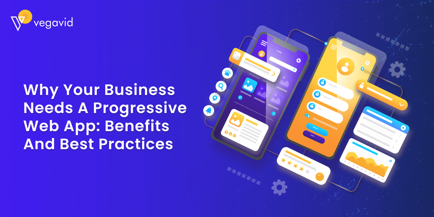 Why Your Business Needs a Progressive Web App_ Benefits and Best Practices