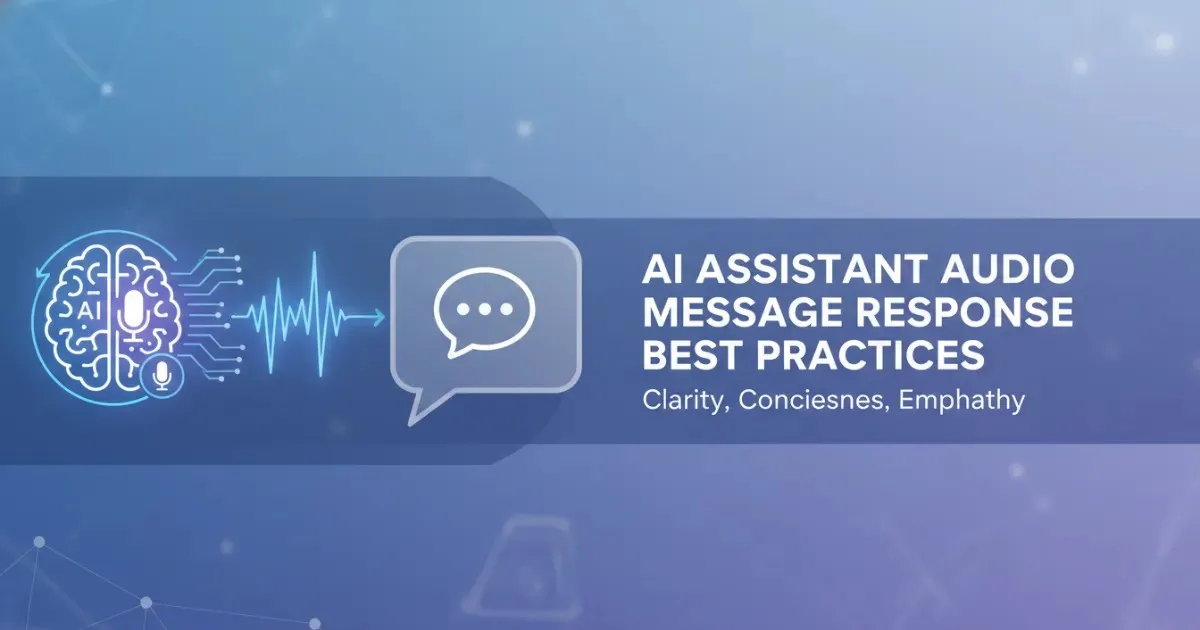 AI Assistant Audio Message Response Best Practices