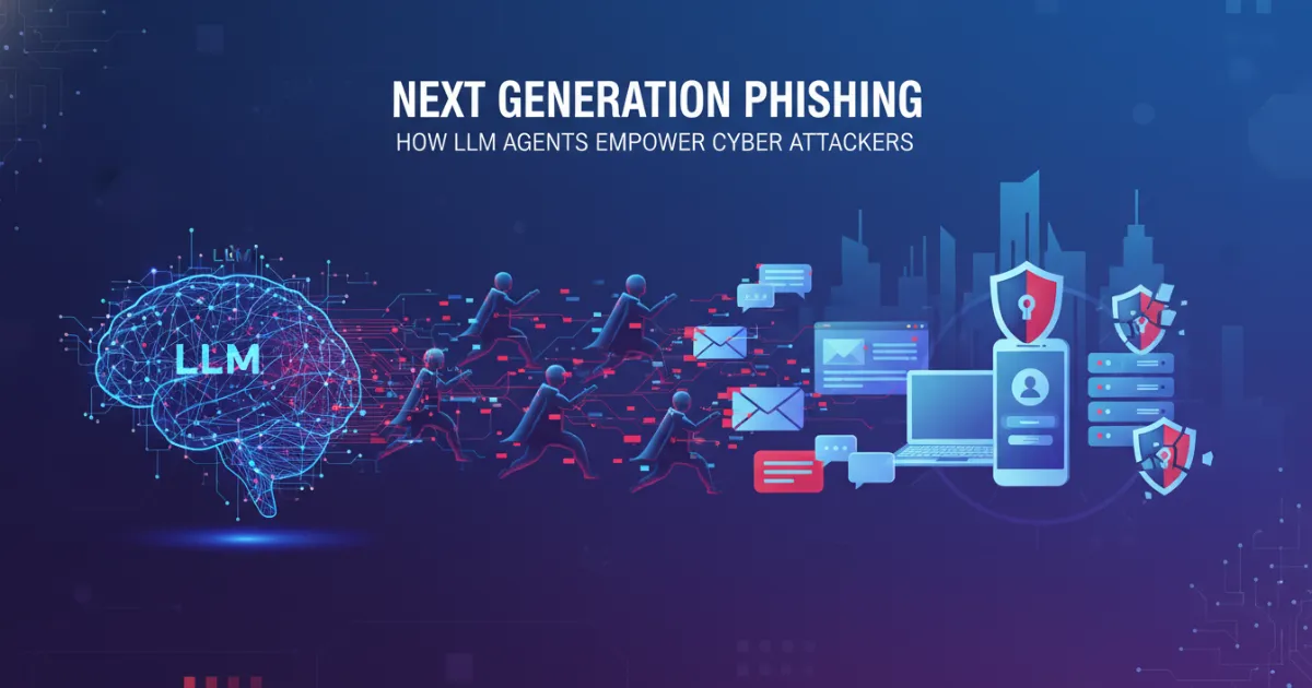 Next Generation Phishing How LLM Agents Empower Cyber Attackers