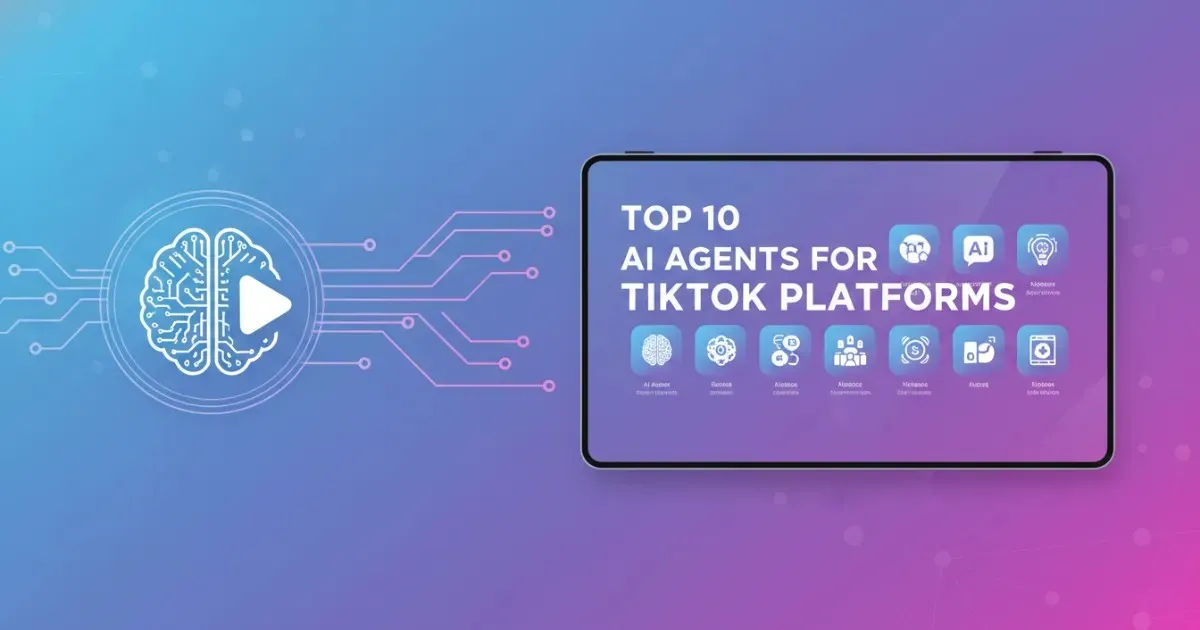 Top 10 AI Agent for Tiktok Platforms